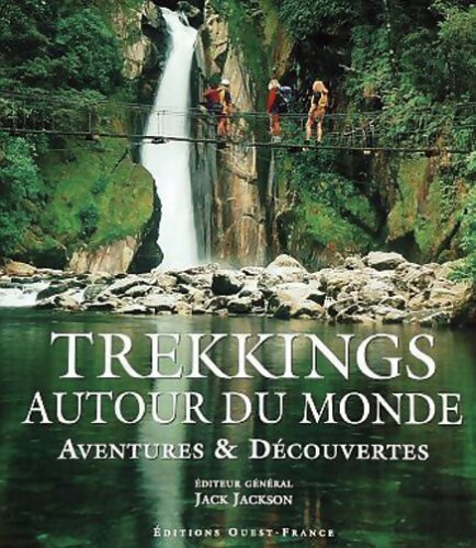 Trekkings autour du monde. Aventures & découvertes - Collectif