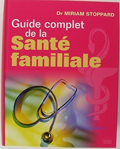 Guide complet de la santé familiale - Miriam Stoppard