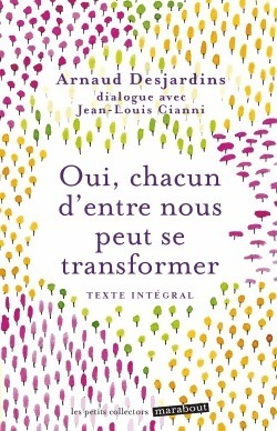 Oui, chacun de nous peut se transformer - Arnaud Desjardins