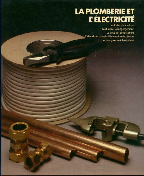 La plomberie et l'électricité - Collectif