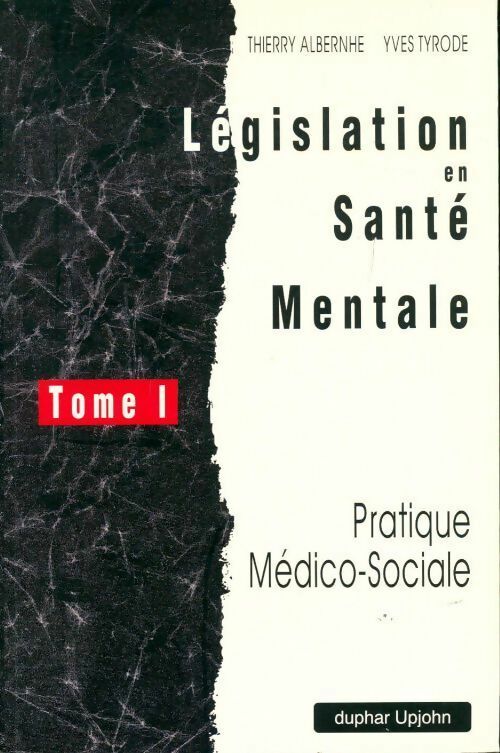 Législation en santé mentale Tome I - Thierry Albernhe