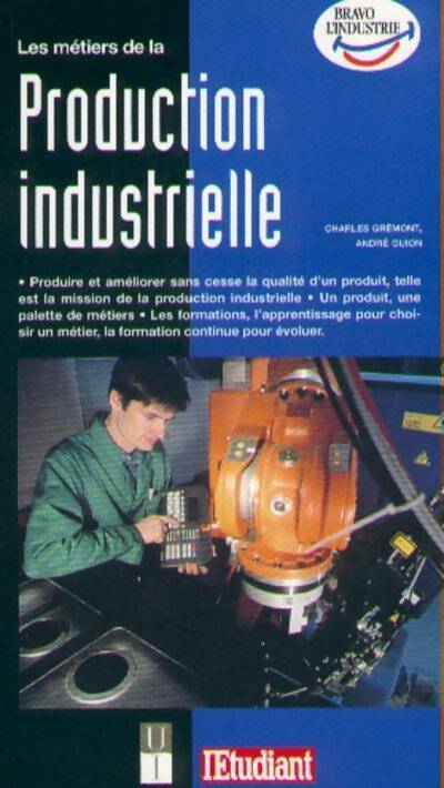 Les métiers de la production indutrielle - André Guion