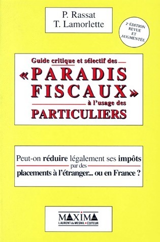 Guide critique et sélectif des paradis fiscaux à l'usage des particuliers - P. Rassat