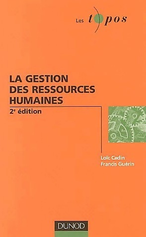 La gestion des ressources humaines - Loïc Cadin