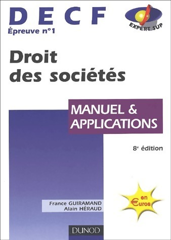 DECF Epreuve n°1 : Droit des sociétés. Manuel & applications - France Guiramand