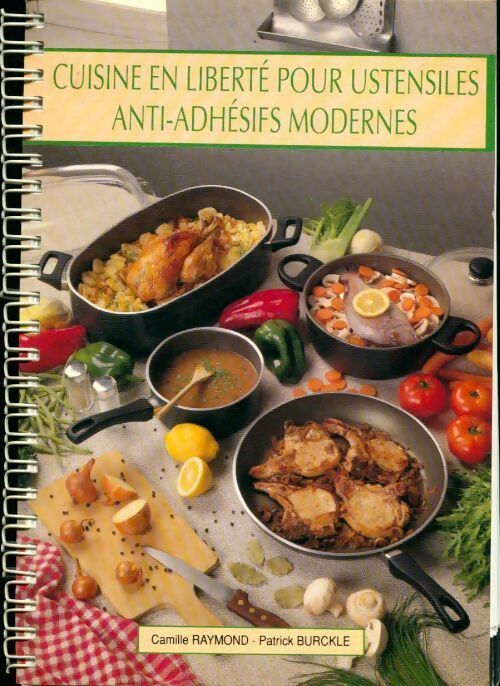 Cuisine en liberté pour ustensiles anti-adhésifs modernes - Camille Raymond