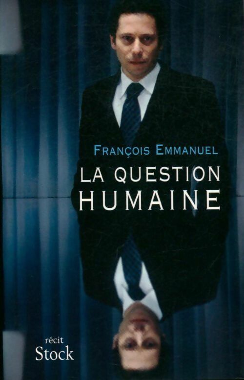 La question humaine - François Emmanuel