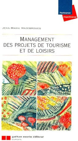 Management des projets de tourisme et de loisirs - Jean-Marie Hazebroucq