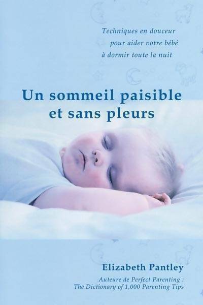 Un sommeil paisible et sans pleurs - Elizabeth Pantley