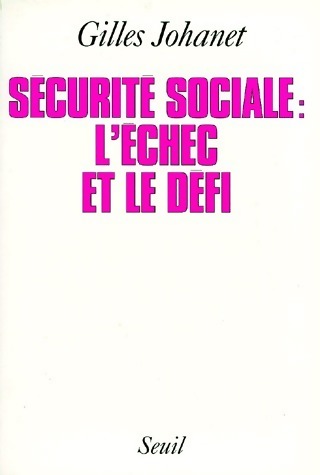 Sécurité sociale : L'échec et le défi - Gilles Gahinet