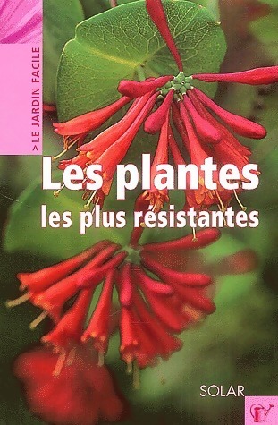 Les plantes les plus résistantes - Sharon Amos