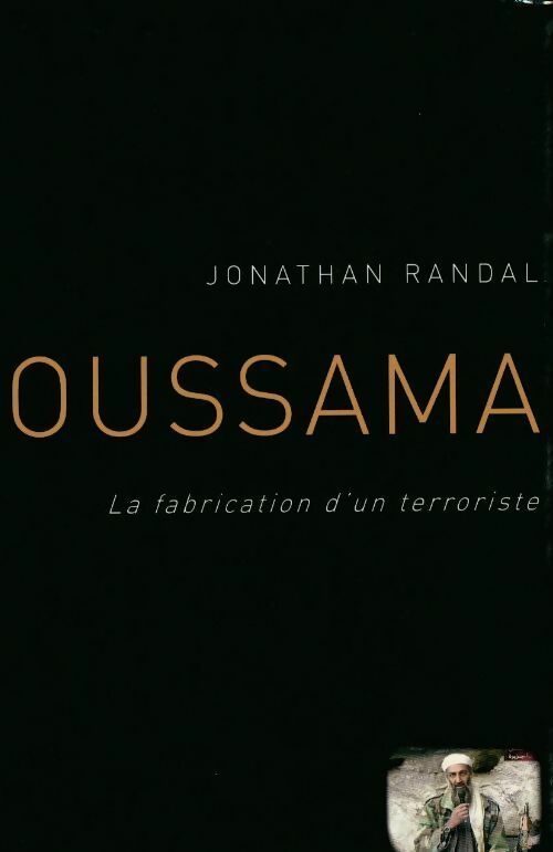 Oussama. La fabrication d'un terroriste - Jonathan Randal