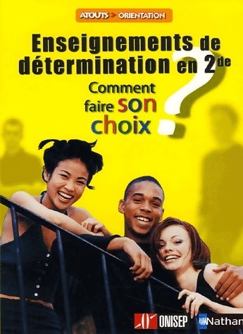 Enseignements de détermination en 2de. Comment faire son choix ? - Laurence Congy