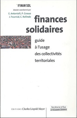 Finances solidaires. Guide à l'usage des collectivités territoriales - Pauline Grosso