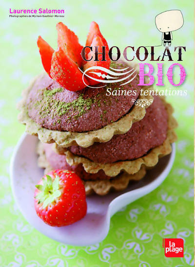 Chocolat bio. Saines tentations - Laurence Salomon