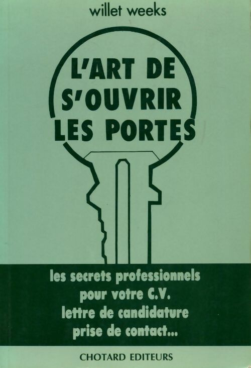 L'art de s'ouvrir les portes. Les secrets professionnels pour votre CV - Willet Weeks