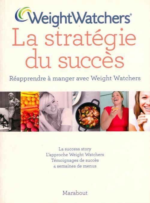 Weight watchers. la stratégie du succès - Collectif
