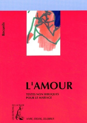 L'amour. Recueil de textes non bibliques pour la préparation du mariage - Collectif