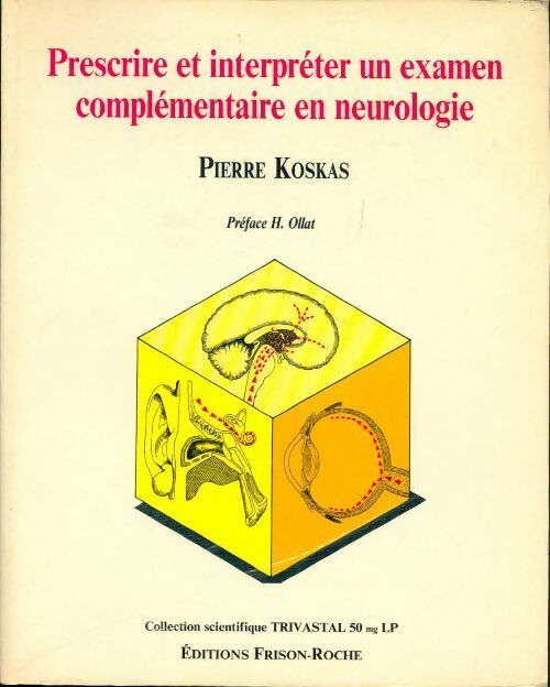 Prescrire et interpréter un examen complémentaire en neurologie - Pierre Koskas