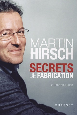 Secrets de fabrication - Martin Hirsch