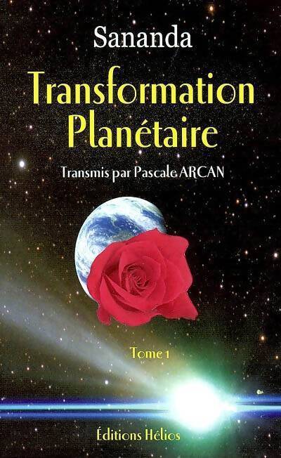 Transformation planétaire Tome I - Sananda