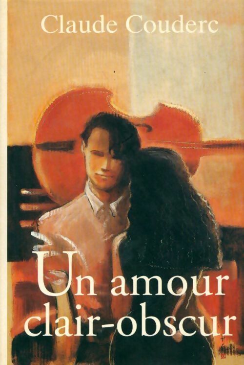 Un amour clair-obscur - Claude Couderc