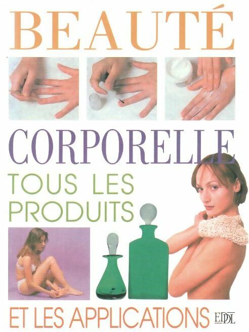 Beauté corporelle. Tous les produits et les applications - Inconnu