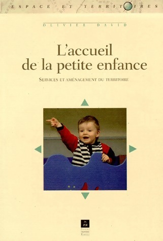 L'accueil de la petite enfance. Service et aménagement du territoire - Olivier David