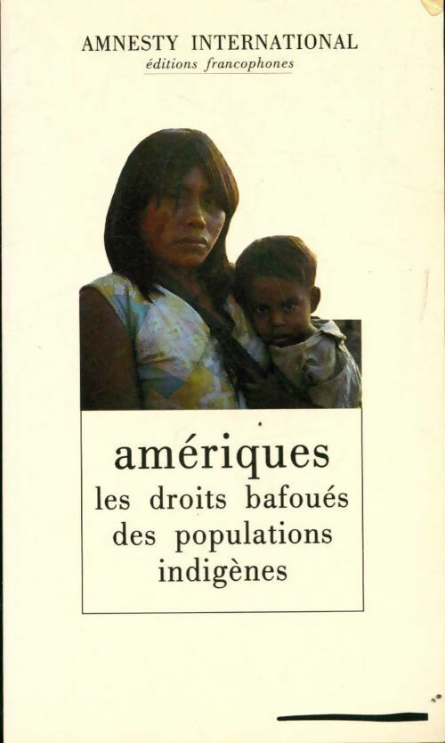 Amériques. Les droits bafoués des populations indigènes - Amnesty International