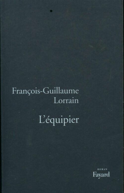 L'équipier - François-Guillaume Lorrain