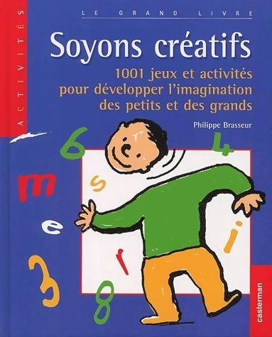 Soyons créatifs - Philippe Brasseur