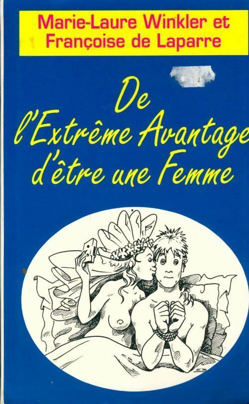 De l'extrême avantage d'être une femme - Marie-Laure Winkler