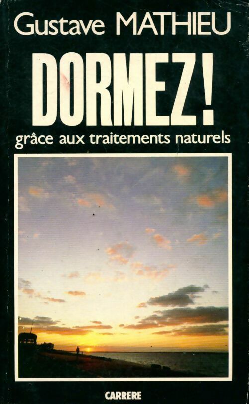 Dormez grâce aux traitements naturels - Gustave Mathieu