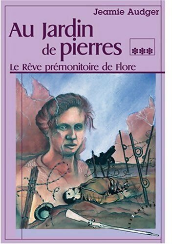 Au jardin de pierres Tome III : Le rêve prémonitoire de flore - Jeamie Audger