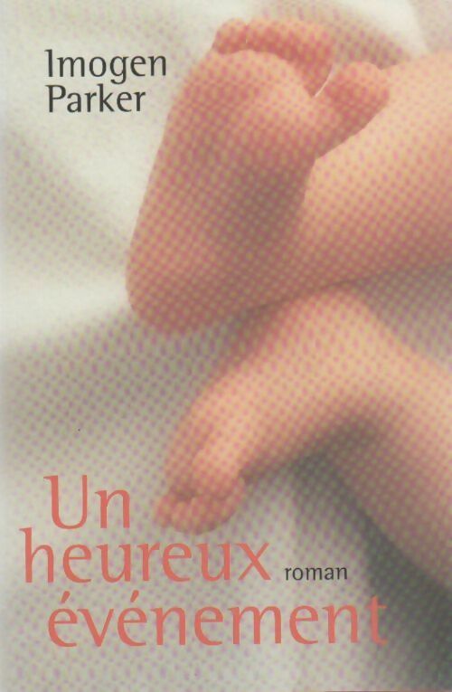 Un heureux événement - Imogen Parker