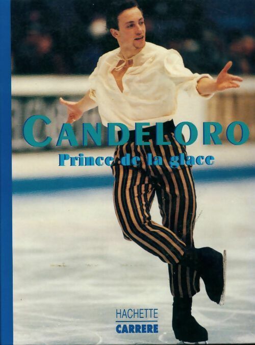Candeloro : Prince de la glace - Philippe Candeloro