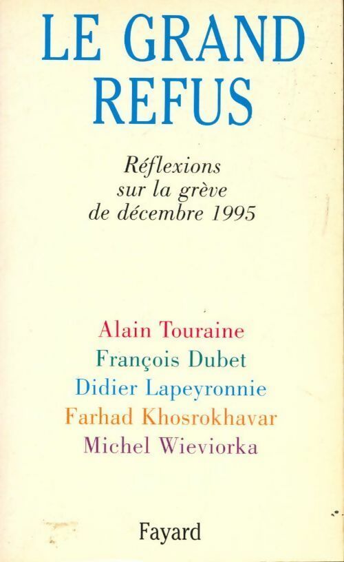 Le grand refus. Réflexions sur la grève de décembre 1995 - Collectif