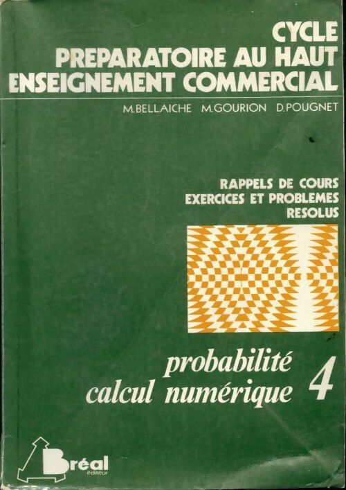 Cycle préparatoire au haut enseignement commercial : Probabilités, calcul numérique 4 - Collectif