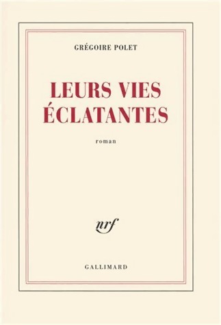 Leurs vies éclatantes - Grégoire Polet