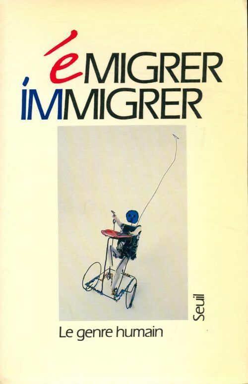 Le genre humain n°19 : Emigrer/immigrer - Collectif