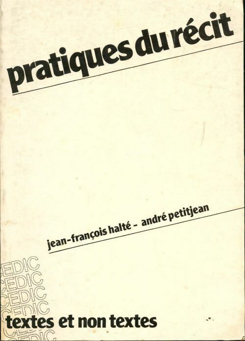Pratiques du récit - Jean-François Halté