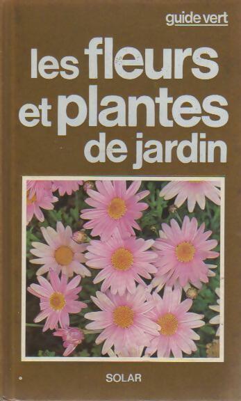Les fleurs et plantes de jardin - Guido Moggi