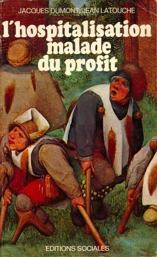 L'hospitalisation malade du profit - Jacques Dumont