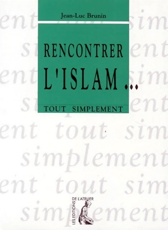 Rencontrer l'islam... - Jean-Luc Brunin