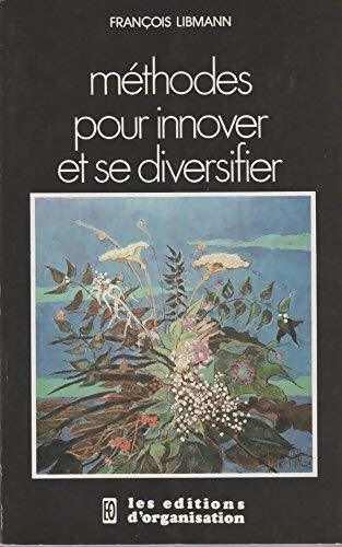 Méthodes pour innover et se diversifier - François Libmann