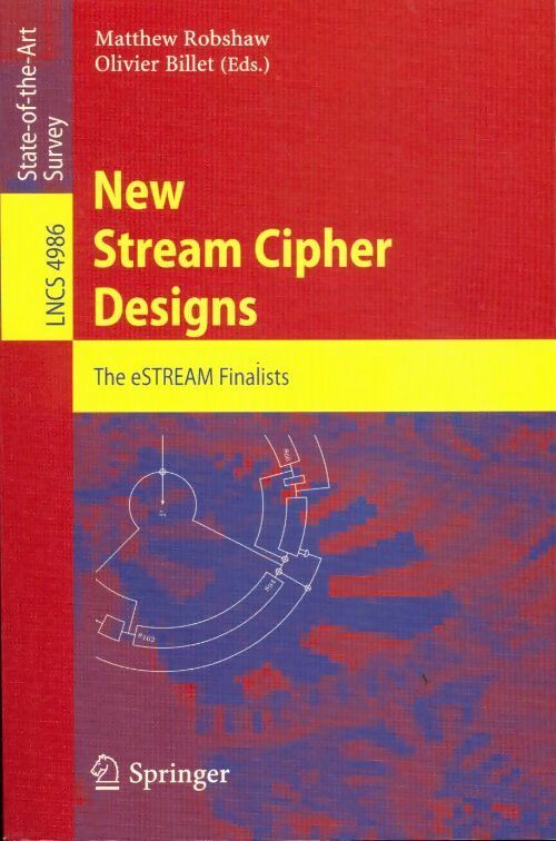 New stream cipher designs : The estream finalists - Mattew Robshaw