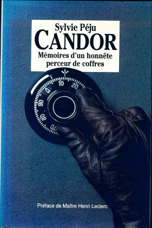 Candor. Mémoires d'un honnête perceur de coffrets - Sylvie Péju