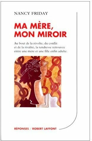 Ma mère, mon miroir - Nancy Friday