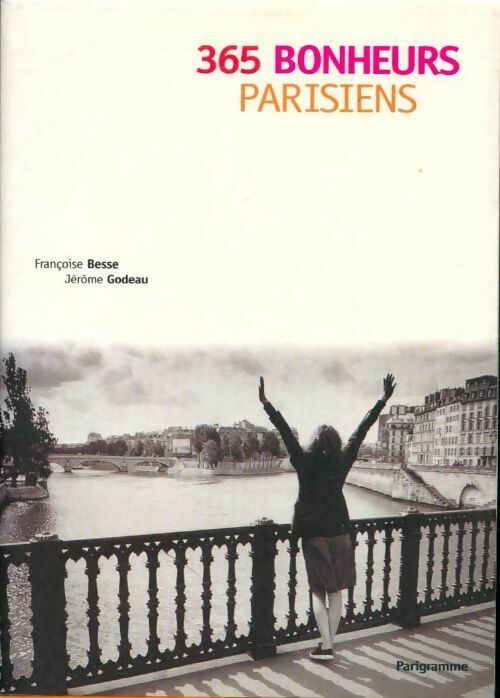 365 bonheurs parisiens - Françoise Besse