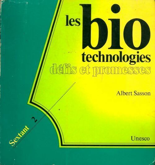 Les biotechnologies. Défis et promesses - Albert Sasson
